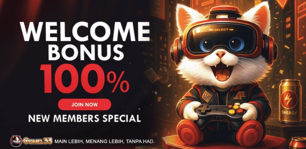 Comel33 Welcome Bonus 100% New Members Special